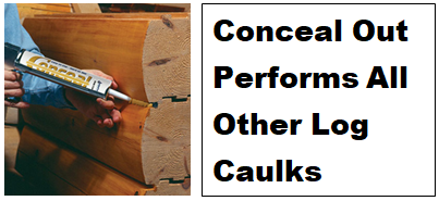 Conceal Textured Caulk for Wood out performs all other log cualks
